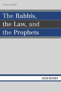 The Rabbis, the Law, and the Prophets