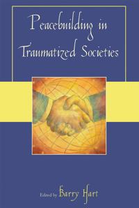 Peacebuilding in Traumatized Societies