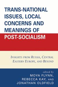 Kirjan kansi "Trans-National Issues, Local Concerns and Meanings of Post-Socialism"