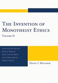 The Invention of Monotheist Ethics