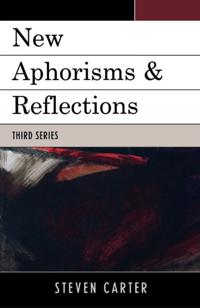 New Aphorisms & Reflections