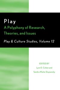 Play: A Polyphony of Research, Theories, and Issues