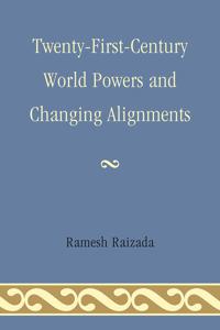Twenty-First-Century World Powers and Changing Alignments
