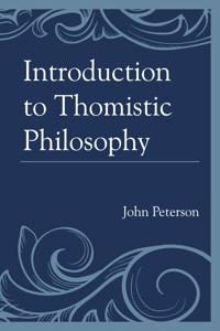 Introduction to Thomistic Philosophy