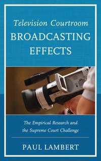 Bokomslag för "Television Courtroom Broadcasting Effects"
