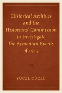 Historical Archives and the Historians' Commission to Investigate the Armenian Events of 1915