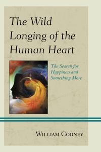 The Wild Longing of the Human Heart