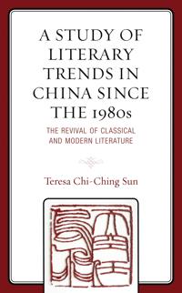 A Study of Literary Trends in China Since the 1980s