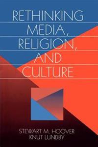 Bokomslag för "Rethinking Media, Religion, and Culture"