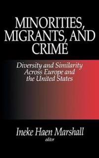 Minorities, Migrants, and Crime