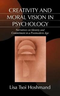 Bokomslag för "Creativity and Moral Vision in Psychology"