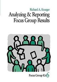 Analyzing and Reporting Focus Group Results