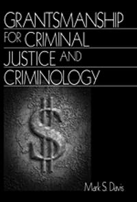 Grantsmanship for Criminal Justice and Criminology