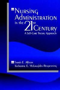 Nursing Administration in the 21st Century