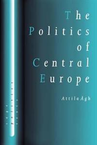 Bokomslag för "The Politics of Central Europe"