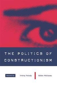 Bokomslag för "The Politics of Constructionism"