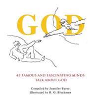 God - 48 famous and fascinating minds talk about god