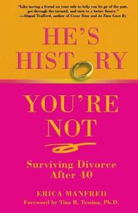 He's History, You're Not