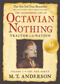 The Astonishing Life of Octavian Nothing, Traitor to the Nation, Volume I