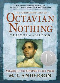 The Astonishing Life of Octavian Nothing, Traitor to the Nation, Volume II