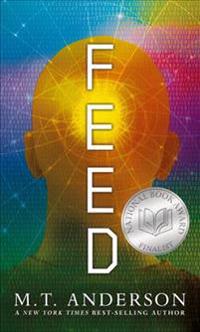 Feed: (A Dystopian Novel about Mind Control, Rebellion, and Technology - Perfect for Young Adults)