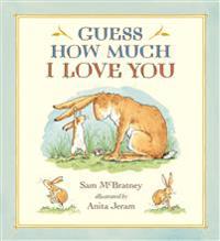 Guess How Much I Love You: (A Cherished Classic about Little Nutbrown Hare Loving Right Up to the Moon and Back - An Ideal Baby Book for Baby Shower G