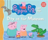 Peppa Pig and the Day at the Museum: (A Fun-Filled Journey Through History, Dinosaurs, and Space Exploration - Perfect for Toddlers, Preschoolers, and