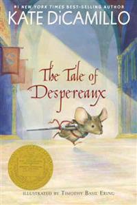 The Tale of Despereaux: Being the Story of a Mouse, a Princess, Some Soup, and a Spool of Thread (a Middle-Grade Classic about Courage, Friendship, an