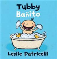 Tubby/Bañito: (A Playful Bilingual Spanish-English Bath Time Story of Imagination and Bubbles for Babies and Toddlers)