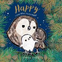 Happy Padded Board Book: (A Heartwarming Story of Parental Love Featuring Parent & Child Owls in Rhyming Text - For Babies and Toddlers)