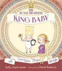 His Royal Highness, King Baby