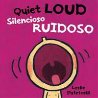 Quiet Loud / Silencioso ruidoso