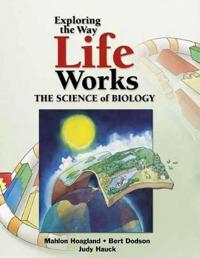 Hoagland, M: Exploring the Way Life Works: The Science of Bi