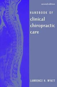 Handbook Of Clinical Chiropractic Care