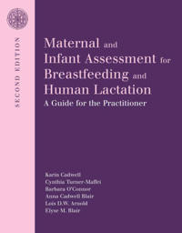 Maternal And Infant Assessment For Breastfeeding And Human Lactation: A Guide For The Practitioner