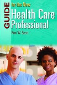 Guide for the New Health Care Professional