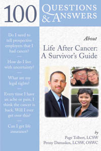 100 Questions & Answers About Life After Cancer: a Survivor's Guide