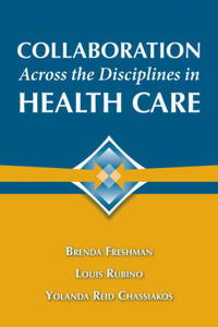 Collaboration Across the Disciplines in Health Care