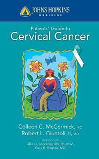Johns Hopkins Patients' Guide To Cervical Cancer