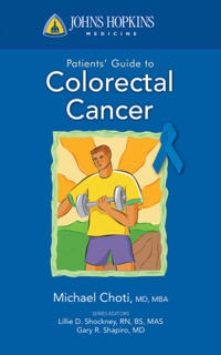 Johns Hopkins Patient Guide to Colon and Rectal Cancer