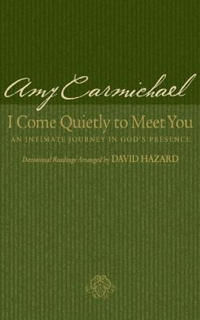 I Come Quietly to Meet You – An Intimate Journey in God`s Presence