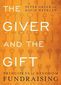 The Giver and the Gift – Principles of Kingdom Fundraising