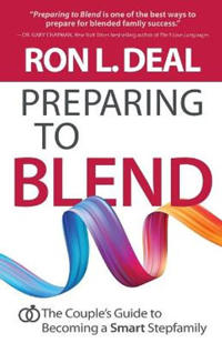 Preparing to Blend – The Couple`s Guide to Becoming a Smart Stepfamily