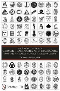 An Encyclopedia of German Tradenames and Trademarks 1900-1945