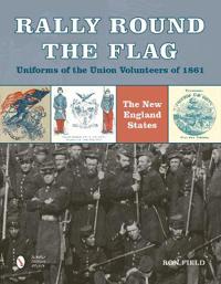 Rally Round the Flag—Uniforms of the Union Volunteers of 1861