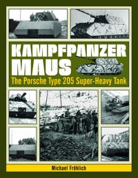 Kampfpanzer maus - the porsche type 205 super-heavy tank