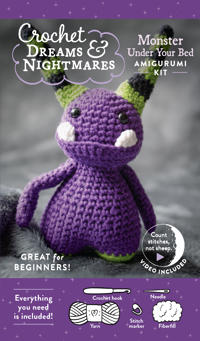 Crochet Dreams and Nightmares Amigurumi Kit Monster Under Your Bed: Everything You Need Is Included