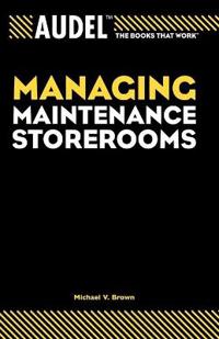 Audel Managing Maintenance Storerooms