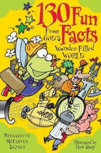 130 Fun Facts from God's Wonder-filled World