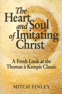 The Heart and Soul of Imitating Christ